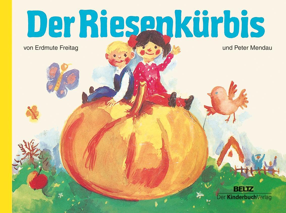Cover: 9783407772039 | Der Riesenkürbis | Erdmute Freitag | Buch | Deutsch | 2016