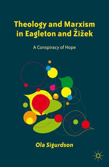 Cover: 9781349342747 | Theology and Marxism in Eagleton and ¿i¿ek | A Conspiracy of Hope | X