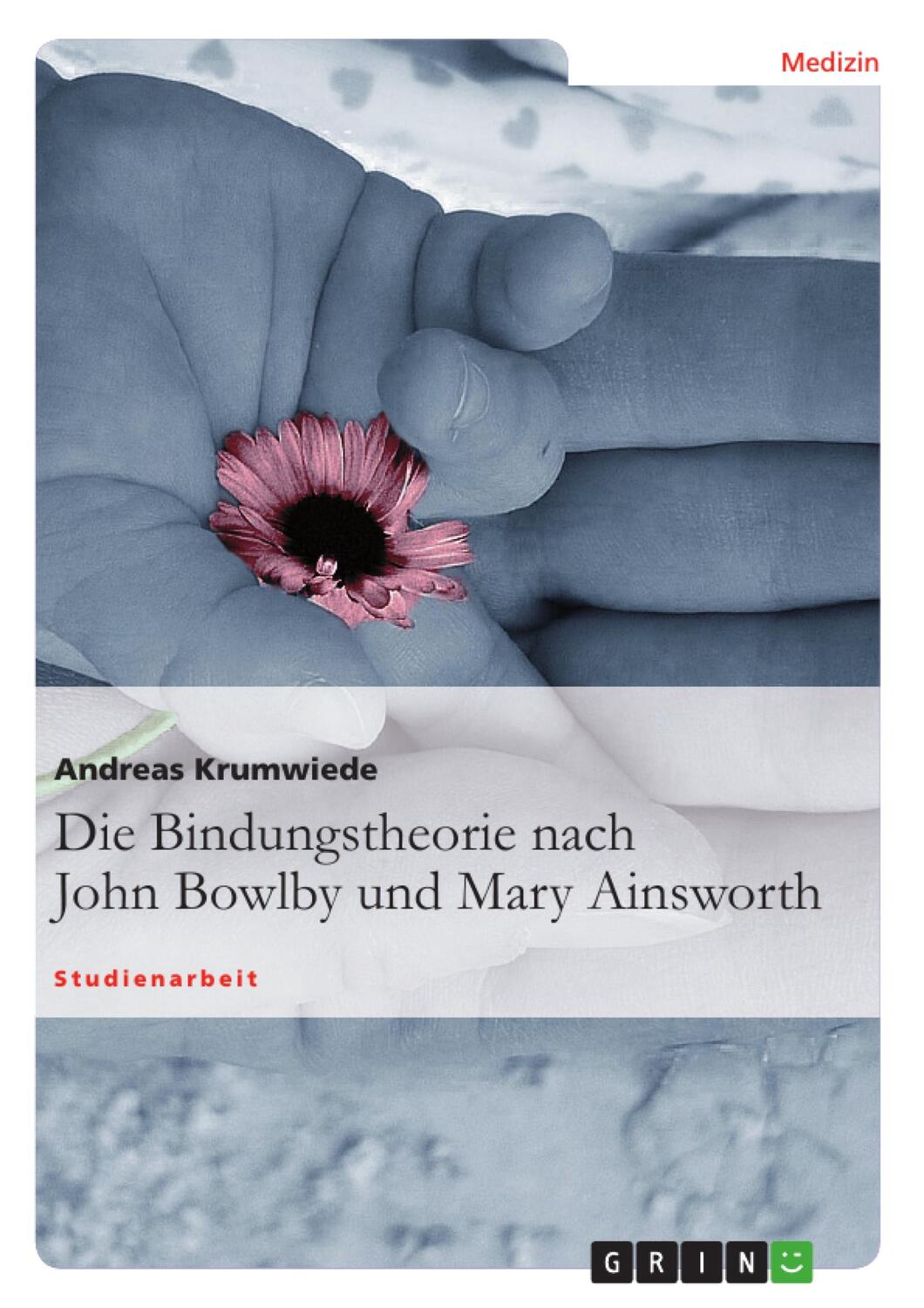 Cover: 9783638820868 | Die Bindungstheorie nach John Bowlby und Mary Ainsworth | Krumwiede
