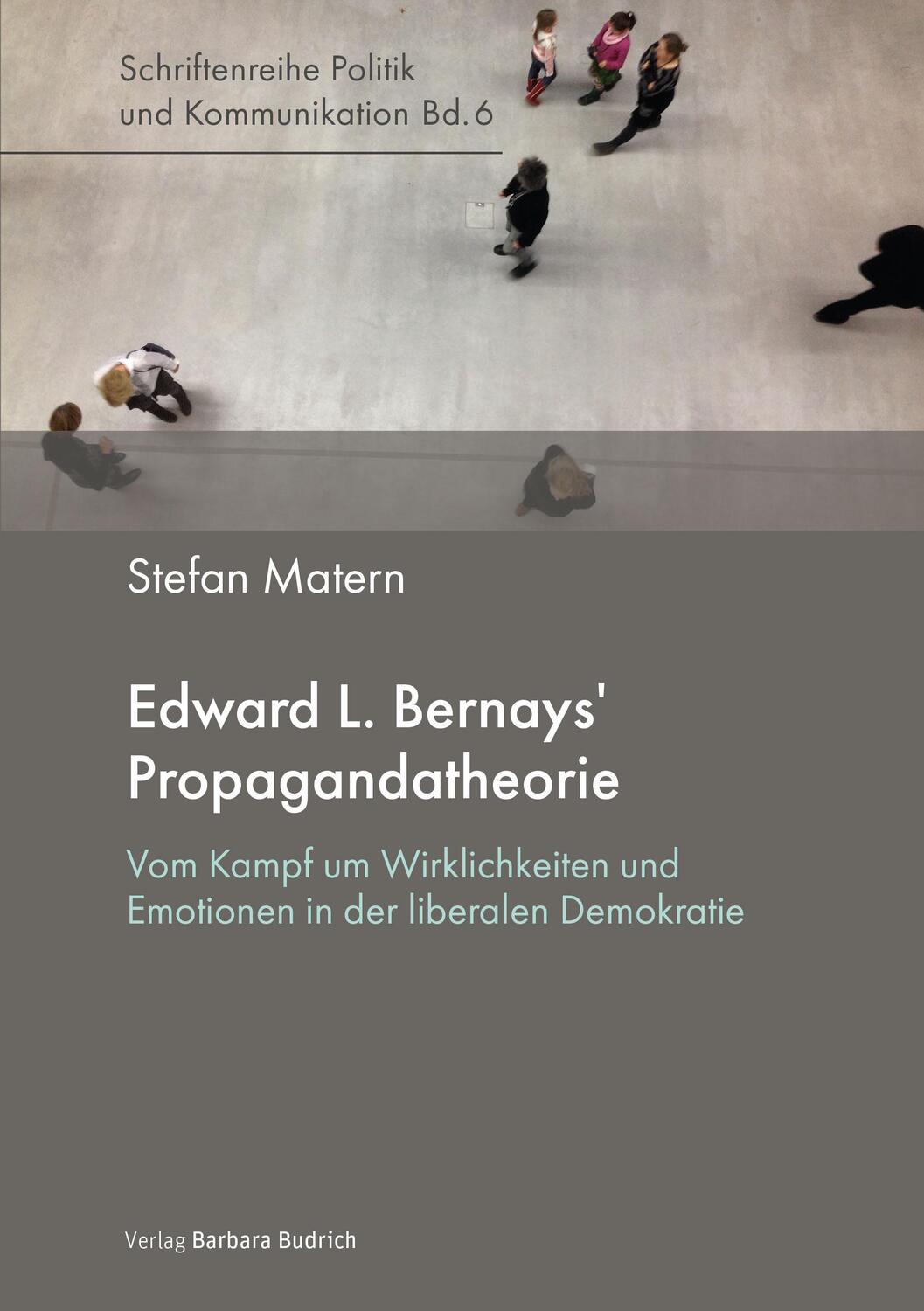 Cover: 9783847430070 | Edward L. Bernays' Propagandatheorie | Stefan Matern | Taschenbuch
