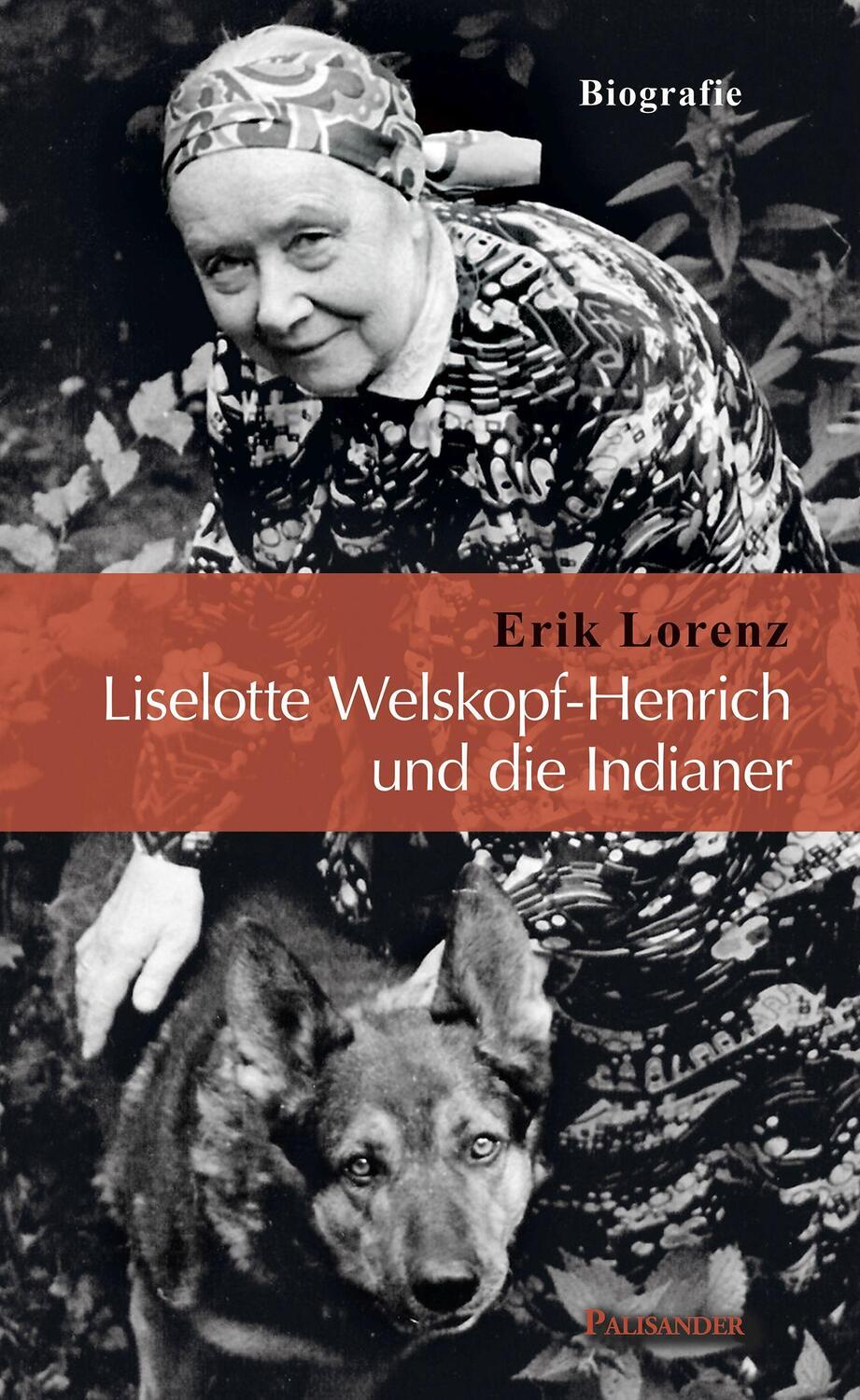 Cover: 9783957840349 | Liselotte Welskopf-Henrich und die Indianer | Biografie | Erik Lorenz