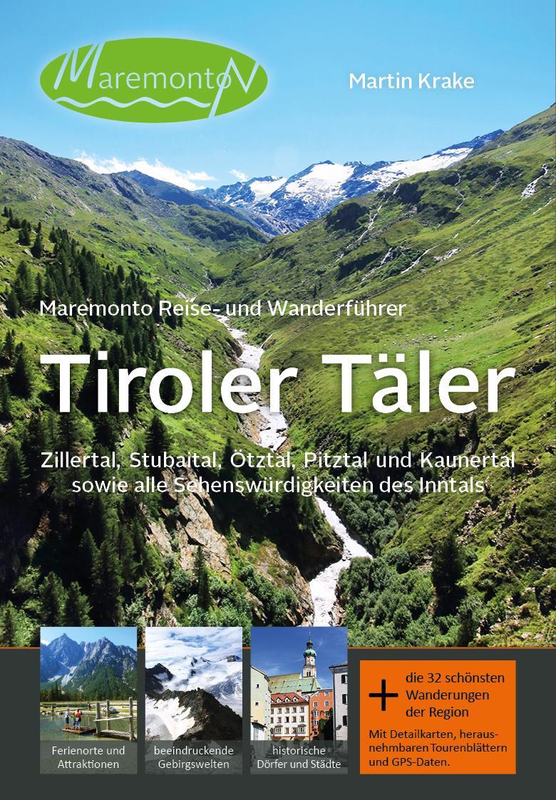 Cover: 9783903306035 | Maremonto Reise- und Wanderführer: Tiroler Täler | Martin Krake | Buch