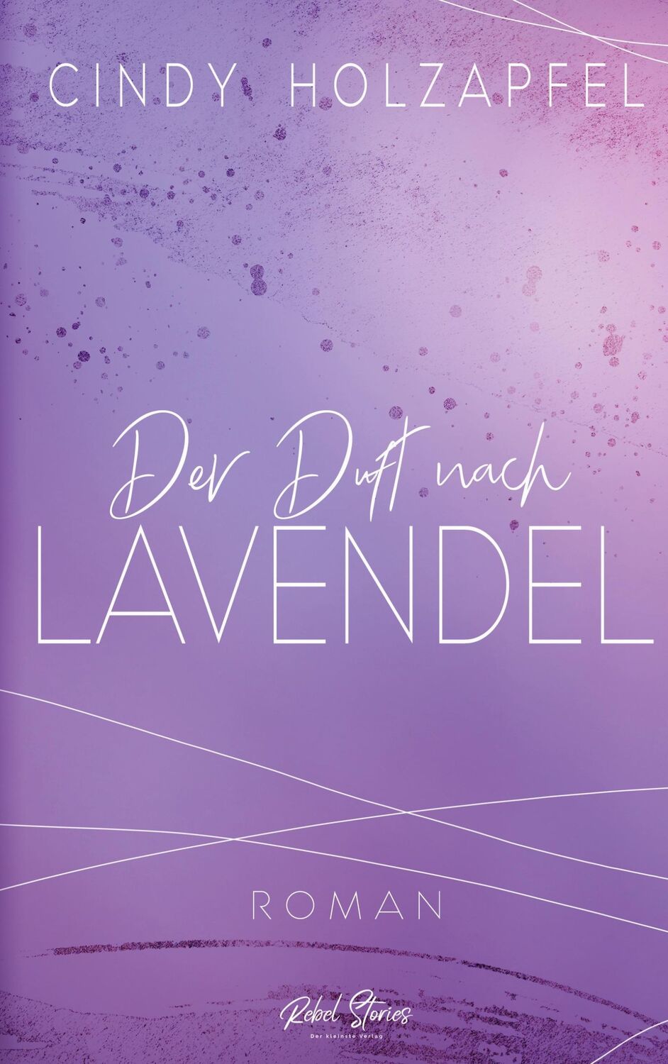 Cover: 9783910386051 | Der Duft nach Lavendel | Cindy Holzapfel | Taschenbuch | Paperback