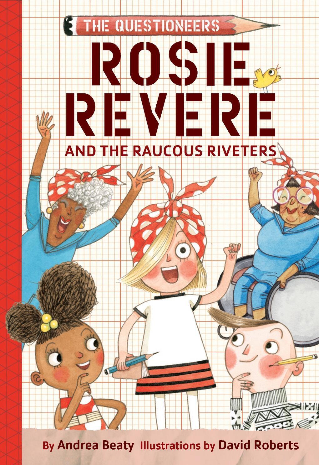 Cover: 9781419777219 | Rosie Revere and the Raucous Riveters | The Questioneers Book #1