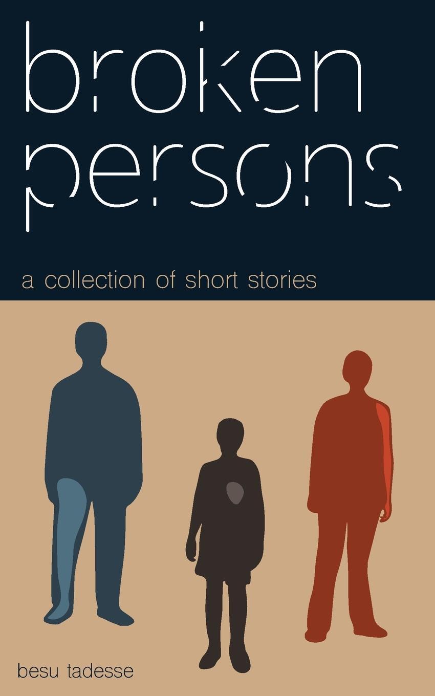 Cover: 9798986302225 | Broken Persons | A Collection of Short Stories | Besu Tadesse | Buch