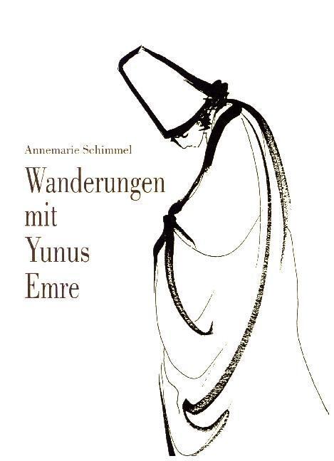 Cover: 9783924542528 | Wanderungen mit Yunus Emre | Annemarie Schimmel | Taschenbuch | Önel