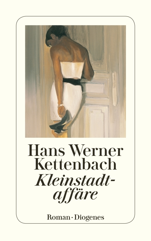 Cover: 9783257234640 | Kleinstadtaffäre | Roman | Hans W. Kettenbach | Taschenbuch | 512 S.