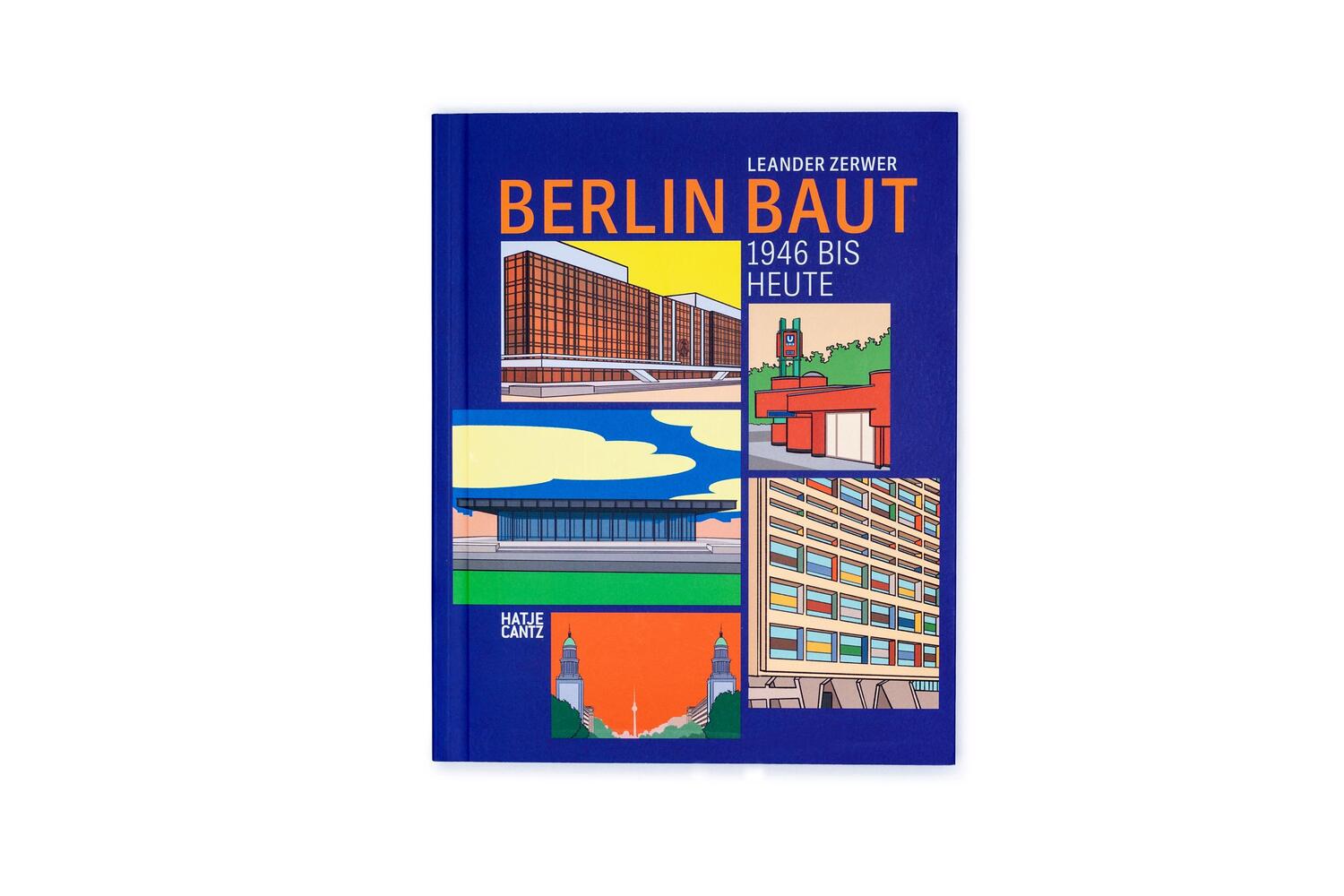 Bild: 9783775753357 | Berlin baut | 1946 bis heute | Leander Zerwer | Taschenbuch | 164 S.