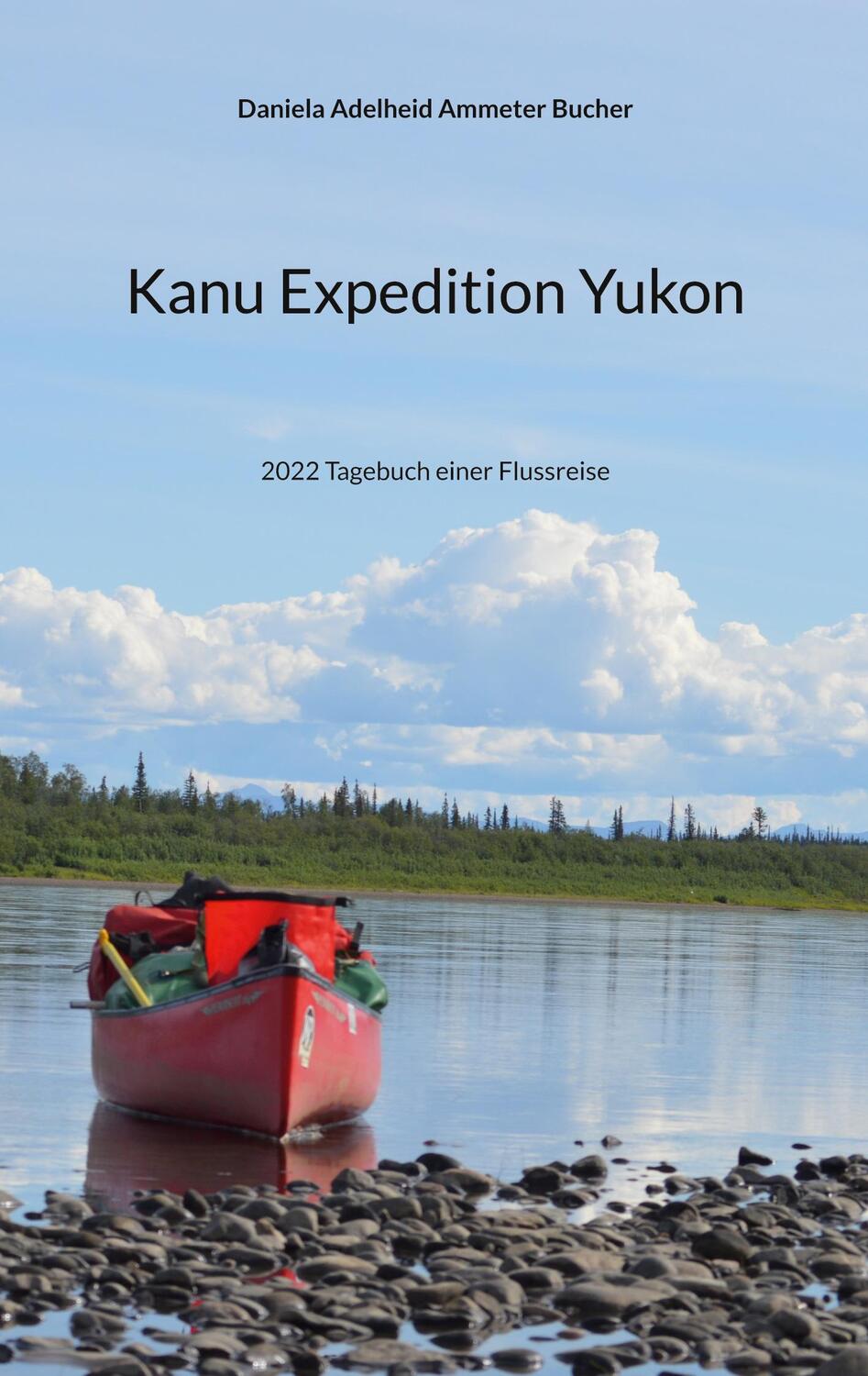 Cover: 9783756817849 | Kanu Expedition Yukon | 2022 Tagebuch einer Flussreise | Bucher | Buch