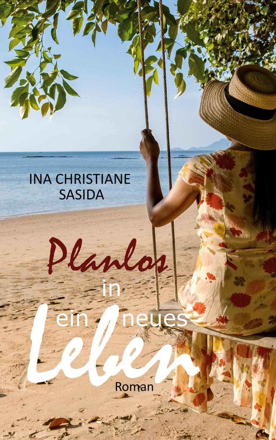 Cover: 9783756214433 | Planlos in ein neues Leben | Liebesroman | Ina Christiane Sasida
