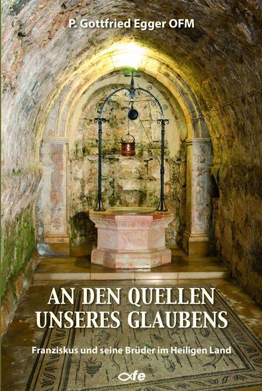 Cover: 9783863573560 | An den Quellen unseres Glaubens | Gottfried Egger | Taschenbuch | 2022
