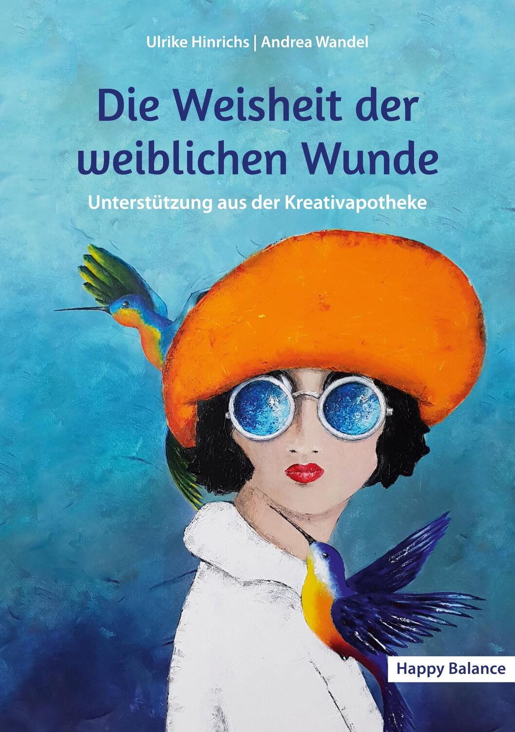Cover: 9783756896967 | Die Weisheit der weiblichen Wunde | Ulrike Hinrichs (u. a.) | Buch
