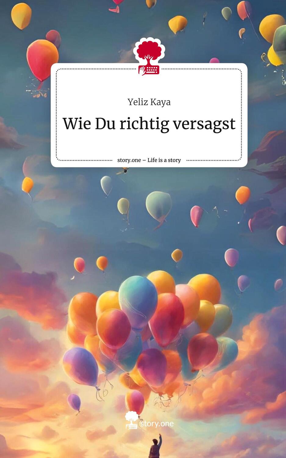 Cover: 9783711514325 | Wie Du richtig versagst. Life is a Story - story.one | Yeliz Kaya
