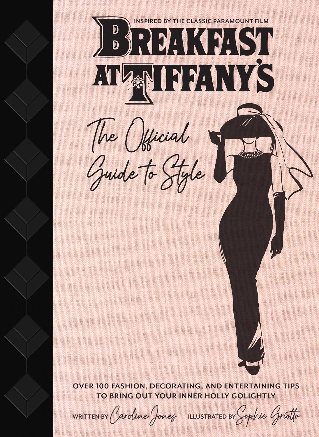 Cover: 9781683838586 | Breakfast at Tiffany's: The Official Guide to Style | Caroline Jones