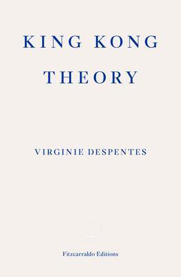 Cover: 9781913097349 | King Kong Theory | Virginie Despentes | Taschenbuch | 176 S. | 2020