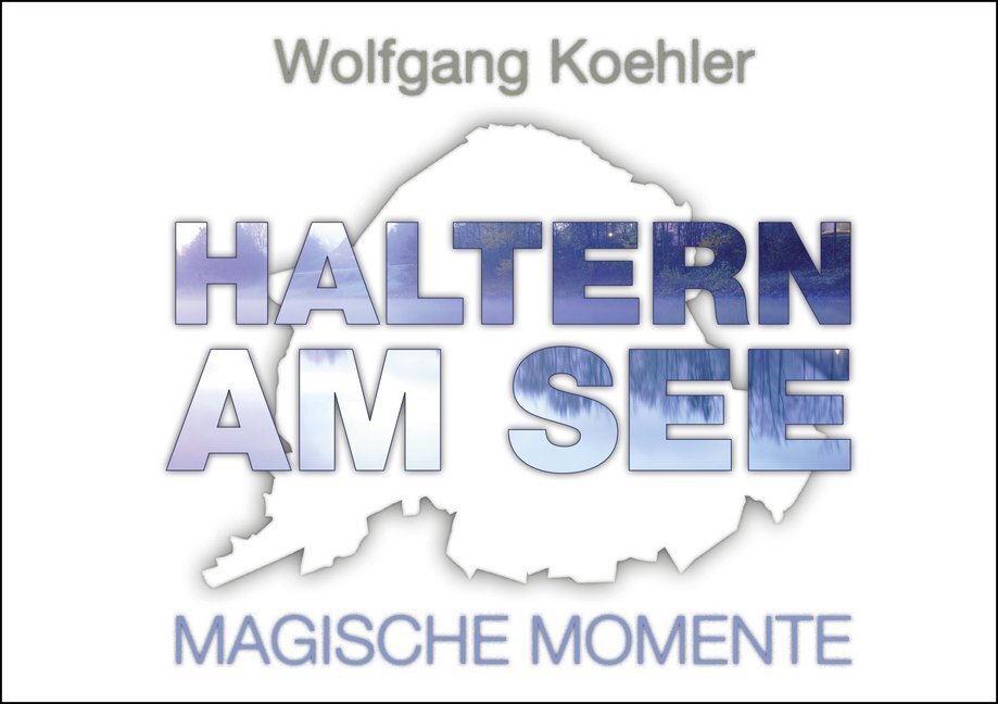 Cover: 9783942672818 | Haltern am See Magische Momente | Wolfgang Koehler | Buch | Deutsch