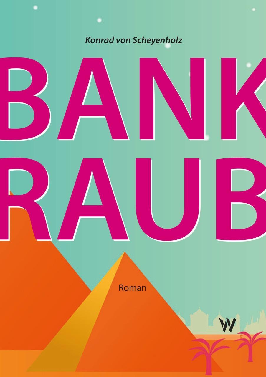 Cover: 9783906929583 | Bankraub | Scheyenholz von Konrad | Taschenbuch | Deutsch | 2022