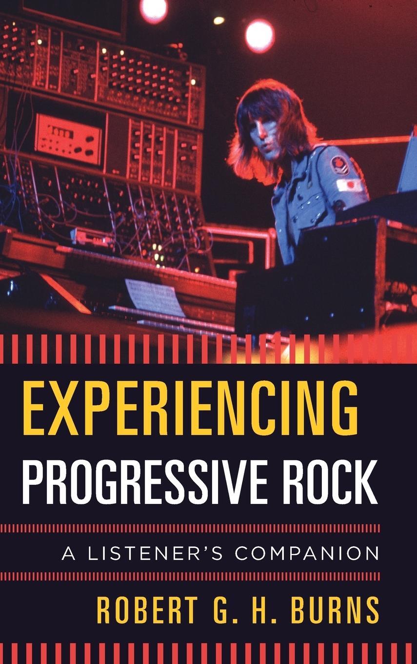 Cover: 9781442266025 | Experiencing Progressive Rock | A Listener's Companion | Burns | Buch