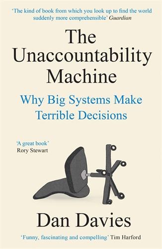 Cover: 9781788169554 | The Unaccountability Machine | Why Big Systems Make Terrible Decisions