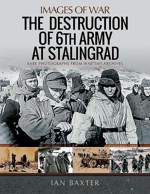 Cover: 9781526747952 | The Destruction of 6th Army at Stalingrad | Ian Baxter | Taschenbuch