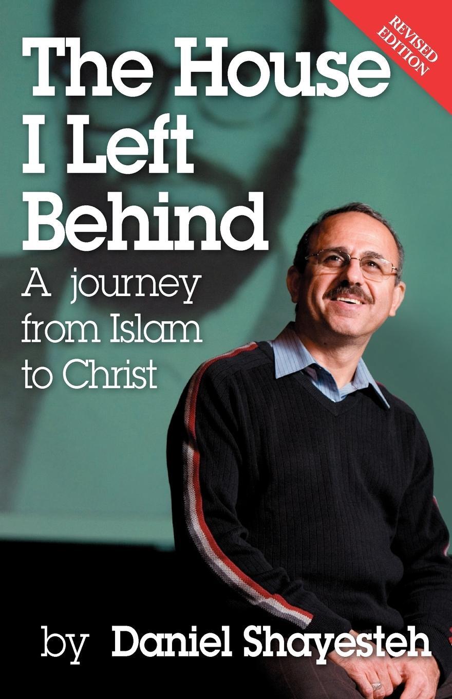 Cover: 9780975601747 | The House I Left Behind | A Journey from Islam to Christ | Shayesteh