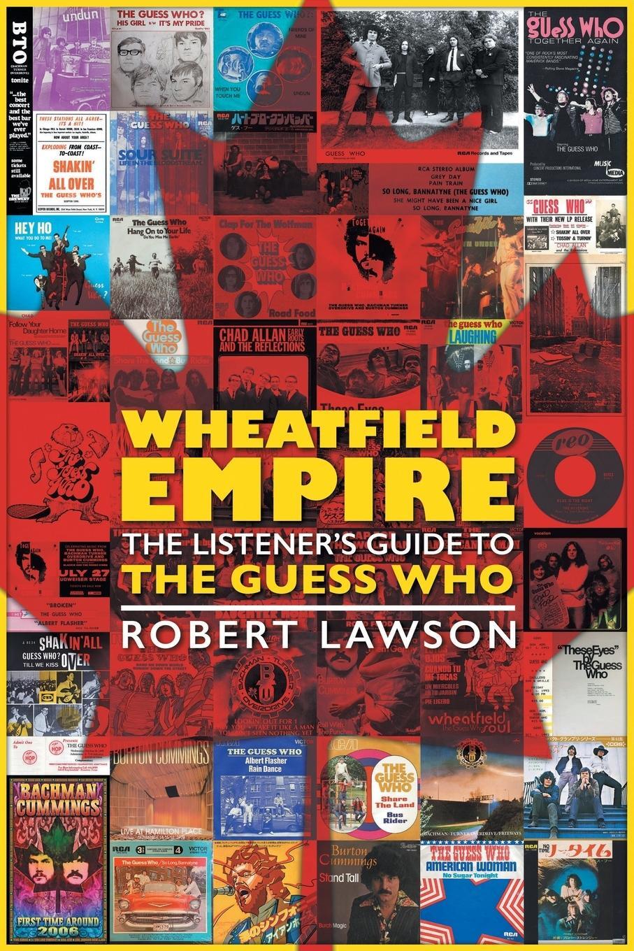 Cover: 9781525581168 | Wheatfield Empire | The Listener's Guide to The Guess Who | Lawson