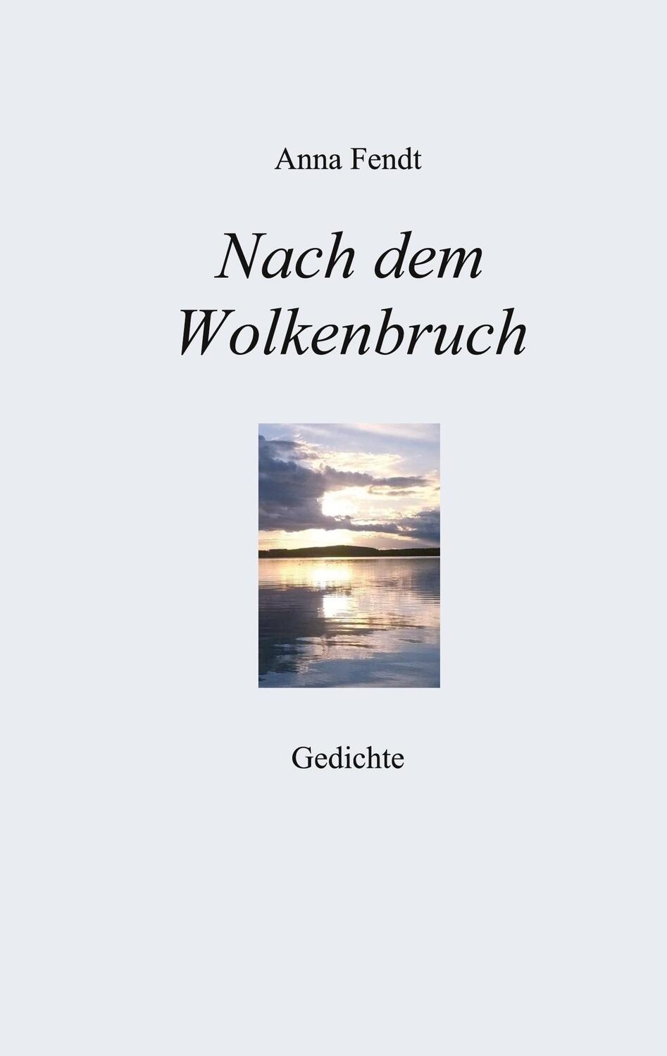 Cover: 9783347081284 | Nach dem Wolkenbruch | Gedichte | Anna Fendt | Buch | 88 S. | Deutsch