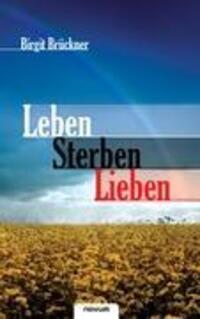Cover: 9783850223386 | Leben Sterben Lieben | Birgit Brückner | Taschenbuch | Paperback
