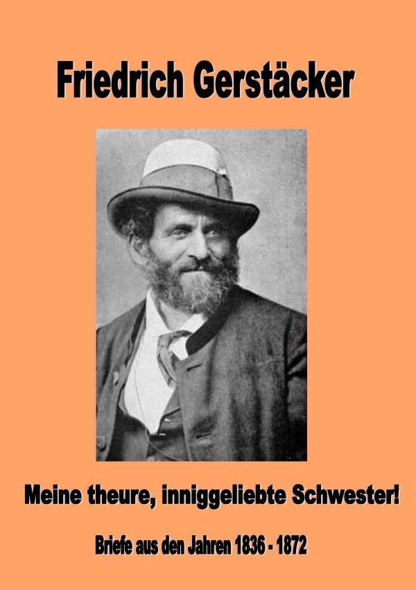 Cover: 9783758450297 | Meine theure, inniggeliebte Schwester! | Friedrich Gerstäcker | Buch