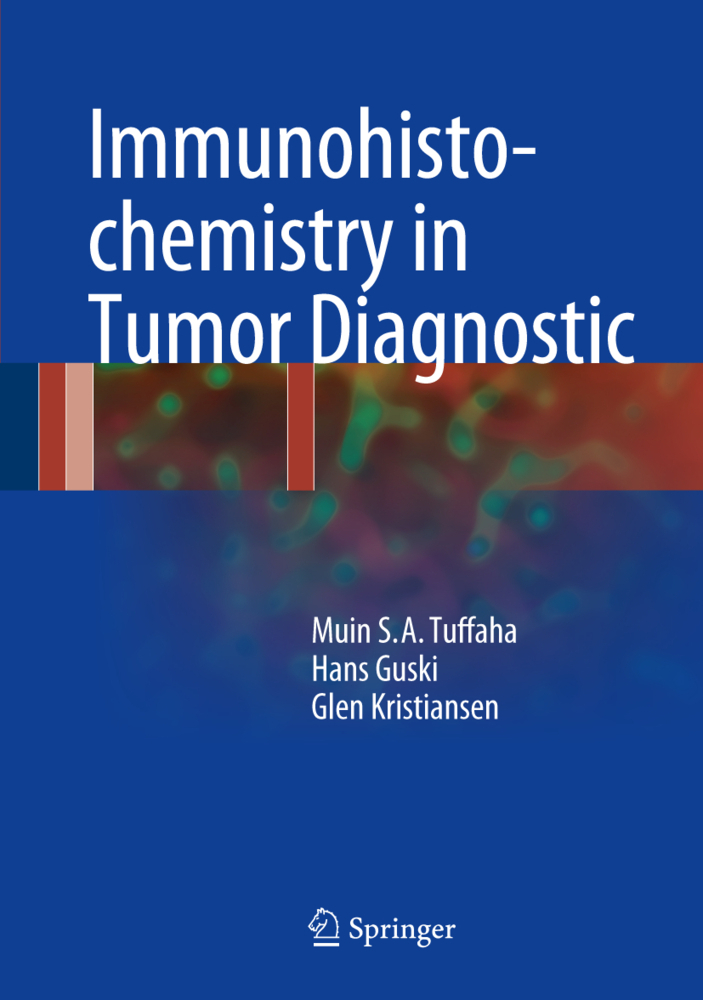Cover: 9783319535760 | Immunohistochemistry in Tumor Diagnostics | Muin S. A. Tuffaha (u. a.)