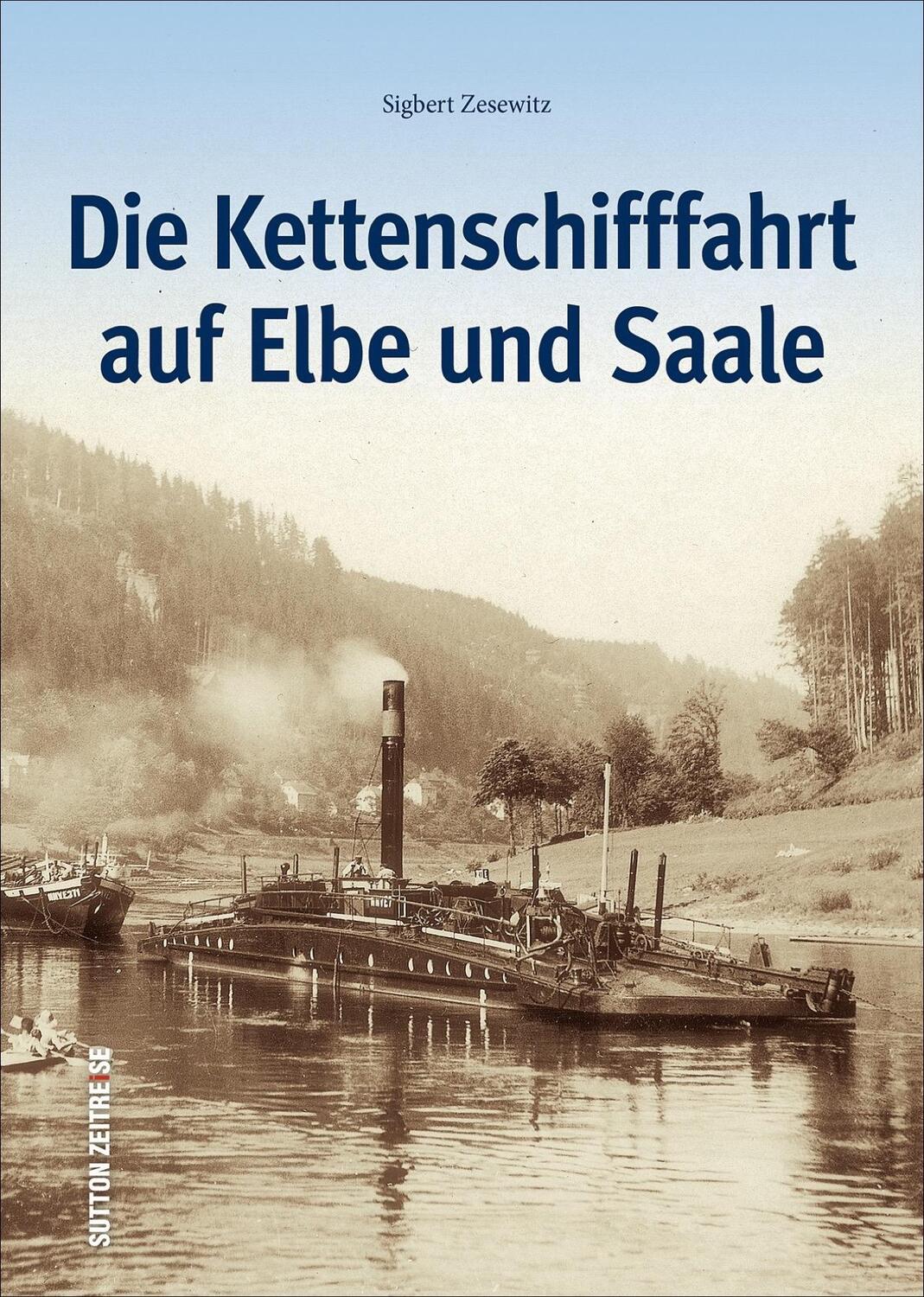 Cover: 9783954007646 | Die Kettenschifffahrt auf Elbe und Saale | Sigbert Zesewitz | Buch