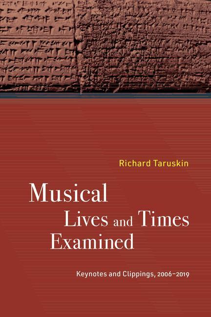 Cover: 9780520392014 | Musical Lives and Times Examined | Keynotes and Clippings, 2006-2019