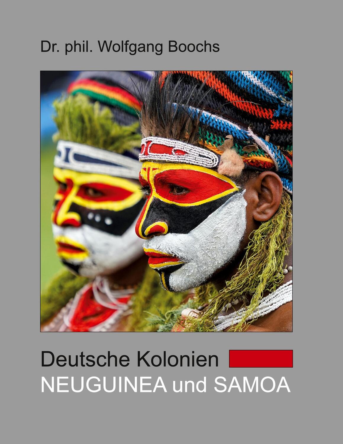 Cover: 9783753463421 | Deutsche Kolonien - Neuguinea und Samoa | Wolfgang Boochs | Buch