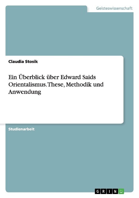 Cover: 9783668120563 | Ein Überblick über Edward Saids Orientalismus. These, Methodik und...