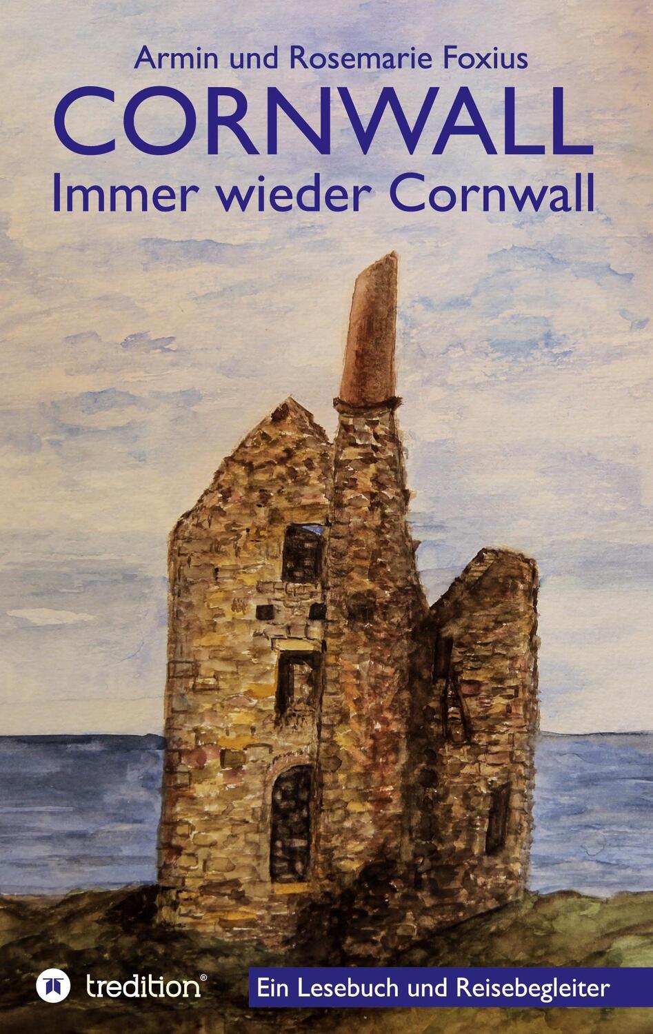 Cover: 9783347070615 | Cornwall -- Immer wieder Cornwall | Armin und Rosemarie Foxius | Buch