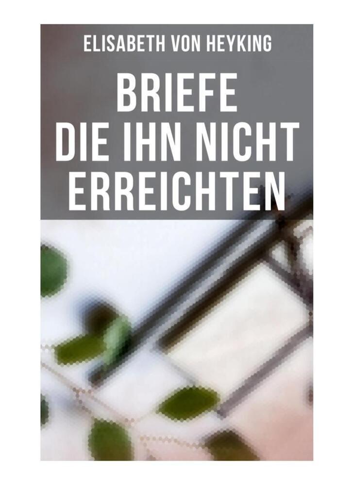 Cover: 9788027261871 | Briefe die ihn nicht erreichten | Elisabeth von Heyking | Taschenbuch