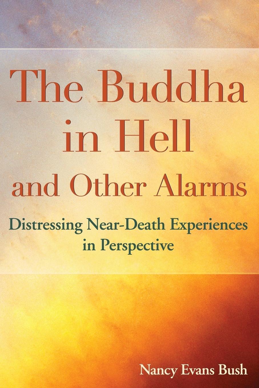 Cover: 9780985191719 | The Buddha in Hell and Other Alarms | Nancy Evans Bush | Taschenbuch