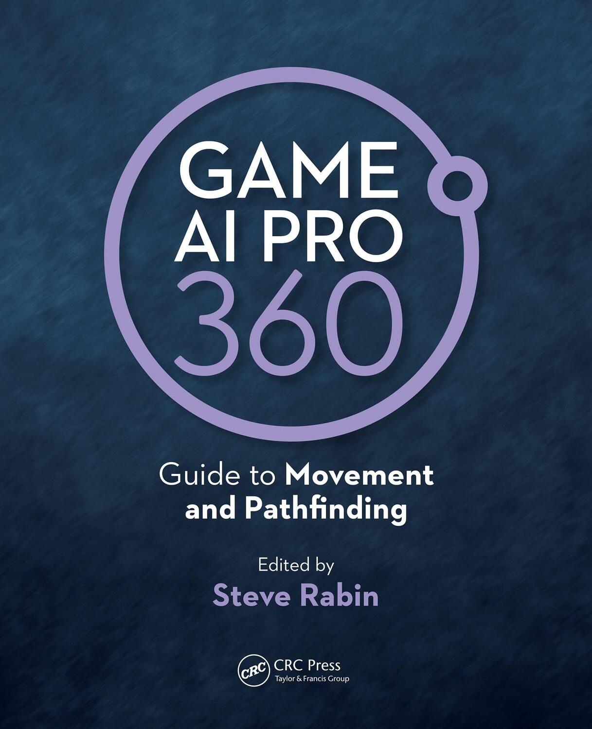 Cover: 9780367151119 | Game AI Pro 360 | Guide to Movement and Pathfinding | Steve Rabin