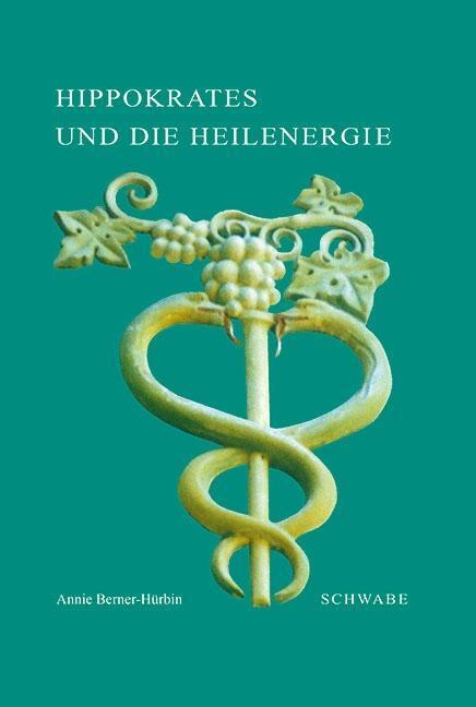 Cover: 9783796510380 | Hippokrates und die Heilenergie | Annie Berner-Hürbin | Buch | 528 S.