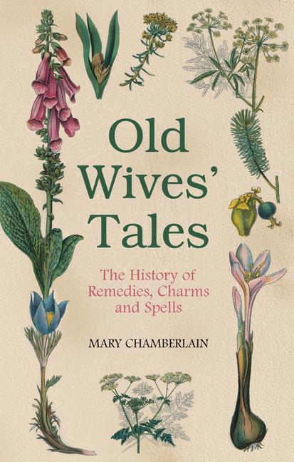 Cover: 9780752458090 | Old Wives' Tales | The History of Remedies, Charms and Spells | Buch