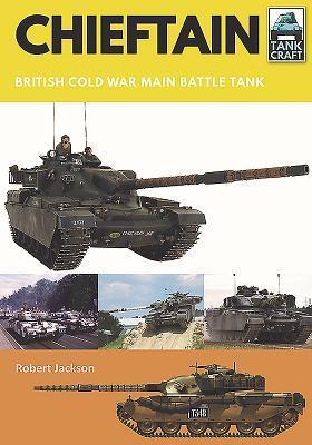 Cover: 9781526741424 | Chieftain | British Cold War Main Battle Tank | Robert Jackson | Buch