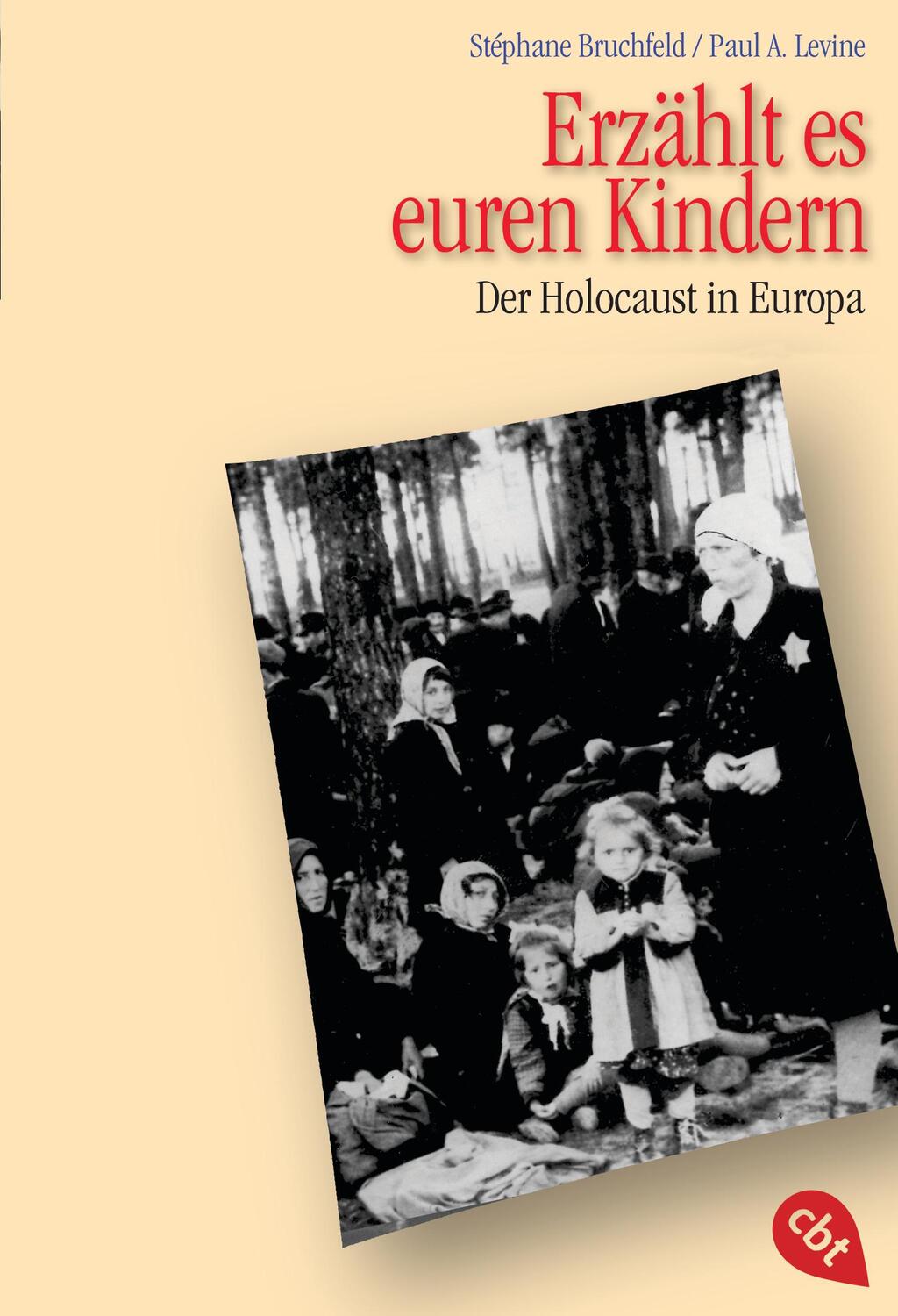 Cover: 9783570403242 | Erzählt es euren Kindern | Der Holocaust in Europa | Bruchfeld (u. a.)