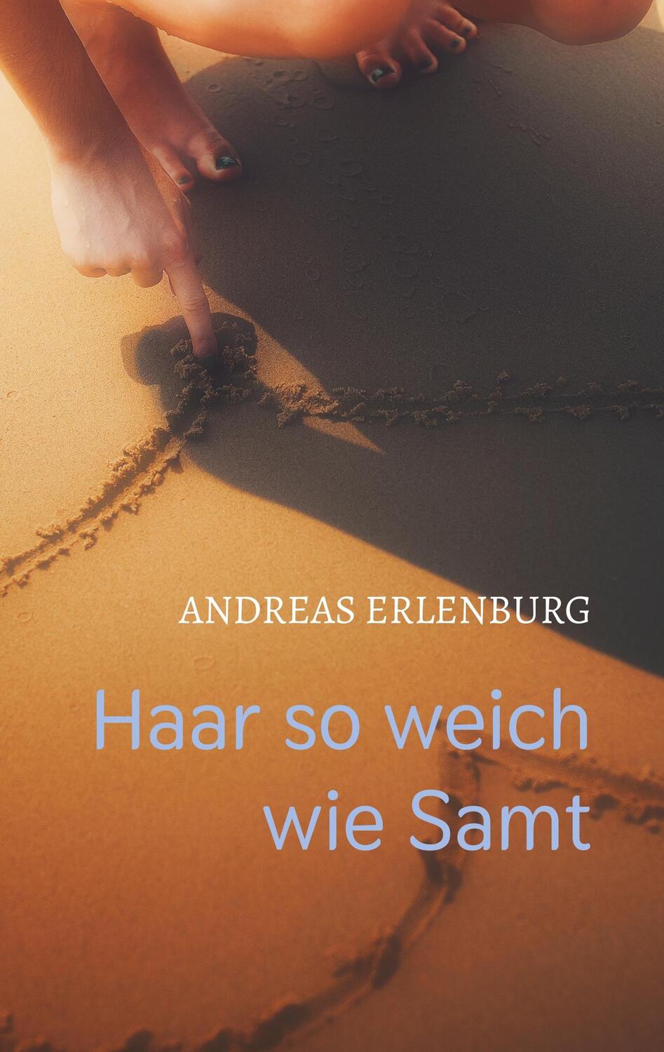 Cover: 9783748159599 | Haar so weich wie Samt | Erotische Haiku | Andreas Erlenburg | Buch