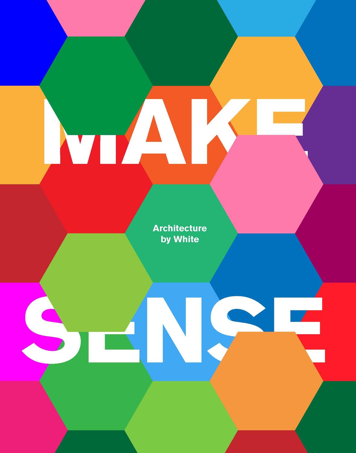 Cover: 9781786274144 | Make Sense: Architecture by White | White Arkitekter | Buch | 272 S.