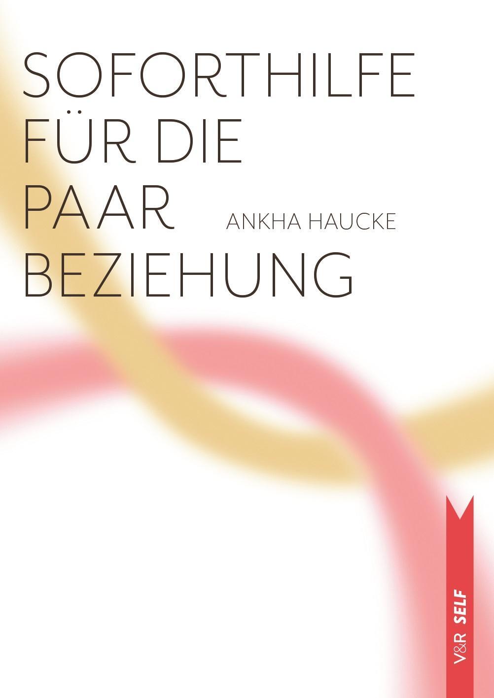Cover: 9783525462843 | Soforthilfe für die Paarbeziehung | Ankha Haucke | Taschenbuch | 2022
