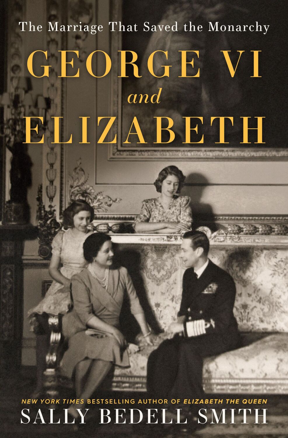 Cover: 9780525511632 | George VI and Elizabeth | The Marriage That Saved the Monarchy | Smith