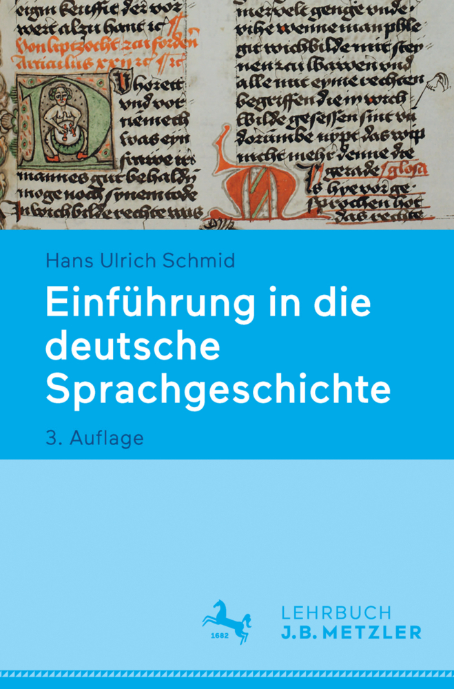 Cover: 9783476043245 | Einführung in die deutsche Sprachgeschichte; . | Hans Ulrich Schmid