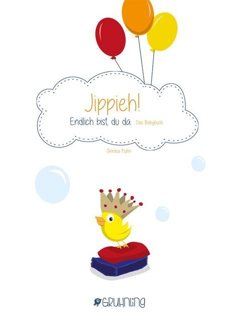 Cover: 9783981915310 | Jippieh! Endlich bist du da! Das Babybuch | Annika Kuhn | Taschenbuch