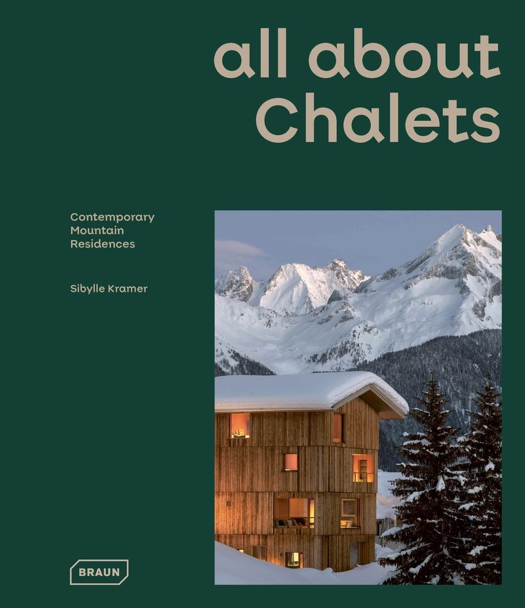 Cover: 9783037682807 | all about CHALETS | Contemporary Mountain Residences | Sibylle Kramer
