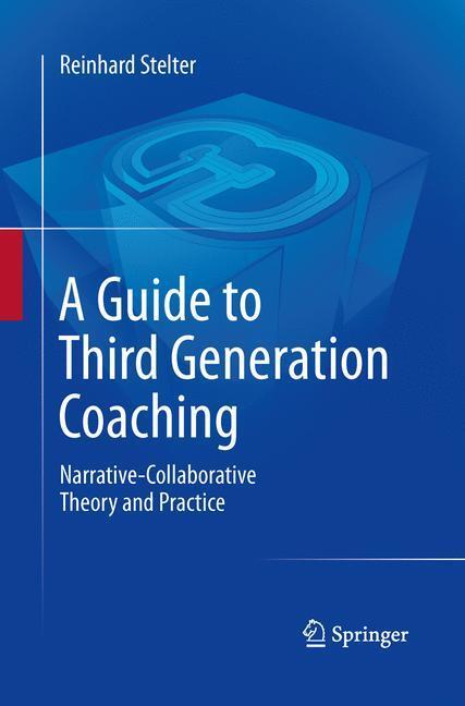 Cover: 9789400793736 | A Guide to Third Generation Coaching | Reinhard Stelter | Taschenbuch